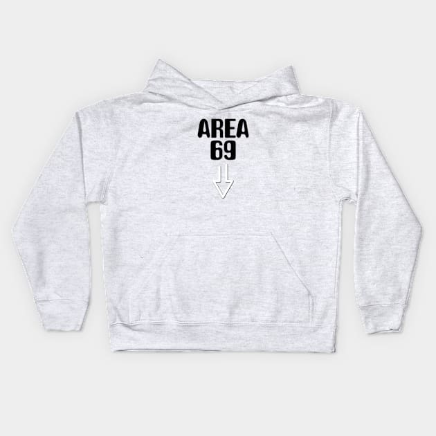 Area 69 Funny Alien tee Kids Hoodie by GreenGuyTeesStore